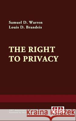 The Right to Privacy Samuel D. Warren Louis D. Brandeis Steven Alan Childress 9781610278409 Quid Pro, LLC