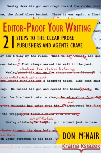 Editor-Proof Your Writing: 21 Steps to the Clear Prose Publishers and Agents Crave Don McNair 9781610351782 Linden Publishing