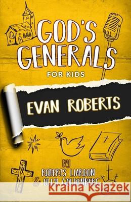 God's Generals for Kids- Volume 5: Evan Roberts Roberts Liardon Olly Goldenberg 9781610362030 Bridge-Logos Publishers