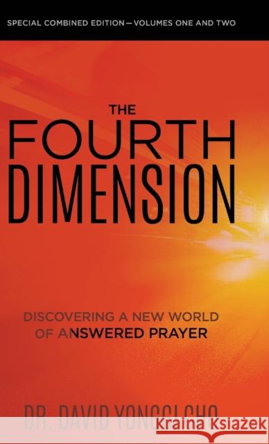 The Fourth Dimension: Discovering a New World of Answered Prayer David Yongg 9781610362245 Bridge-Logos, Inc.