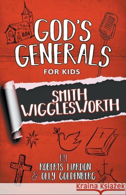 God's Generals For Kids - Volume 2: Smith Wigglesworth Roberts Liardon 9781610364744