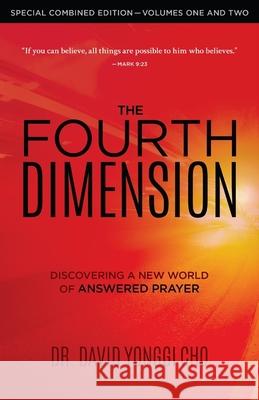 The Fourth Dimension: Discovering a New World of Answered Prayer Yonggi Cho, David 9781610369992 Bridge-Logos Publishers