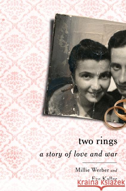 Two Rings: A Story of Love and War Werber, Millie 9781610391221