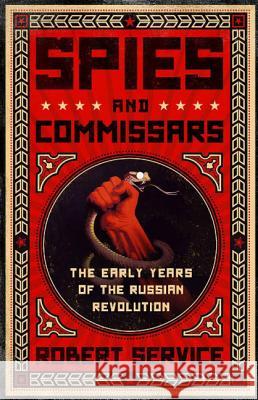 Spies and Commissars Robert Service 9781610392396 PublicAffairs,U.S.