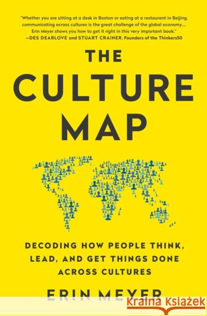 The Culture Map: Decoding How People Think, Lead, and Get Things Done Across Cultures Meyer Erin 9781610392761 PublicAffairs,U.S.