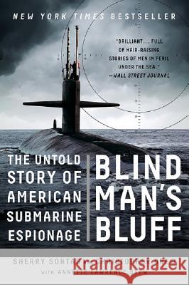 Blind Man's Bluff: The Untold Story of American Submarine Espionage Sherry Sontag Christopher Drew Annette Lawrence Drew 9781610393584 PublicAffairs