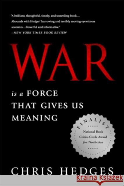 War Is a Force that Gives Us Meaning Chris Hedges 9781610393591