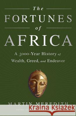 The Fortunes of Africa Martin Meredith 9781610394598