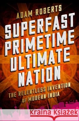 Superfast Primetime Ultimate Nation Adam Roberts 9781610396691