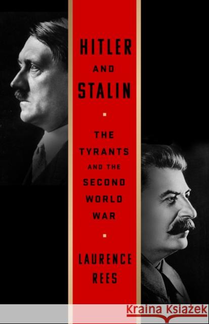 Hitler and Stalin Laurence Rees 9781610399647