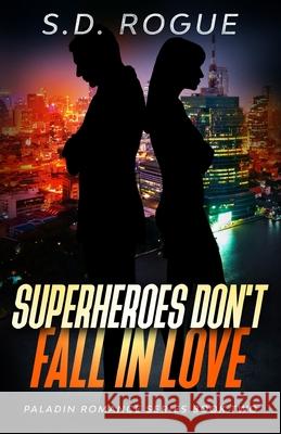 Superheroes Don't Fall In Love S. D. Rogue 9781610421256