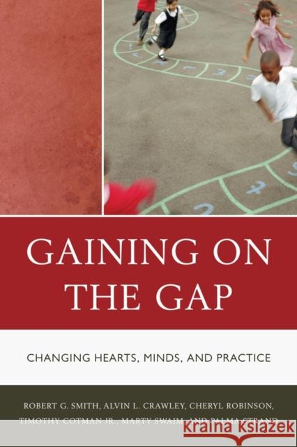 Gaining on the Gap: Changing Hearts, Minds, and Practice Strand, Palma 9781610482882 R&l Education