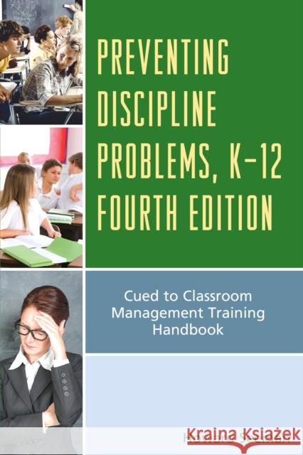 Preventing Discipline Problems, K-12: Cued to Classroom Management Training Handbook Seeman, Howard 9781610483841 Rowman & Littlefield Publishers