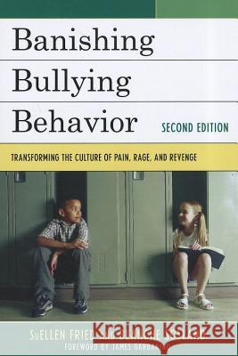 Banishing Bullying Behavior: Transforming the Culture of Peer Abuse Fried, Suellen 9781610484336