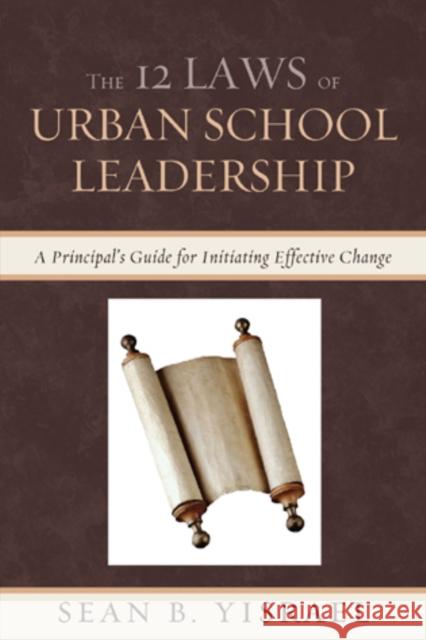 The 12 Laws of Urban School Leadership: A Principal's Guide for Initiating Effective Change Yisrael, Sean B. 9781610488259 R&l Education