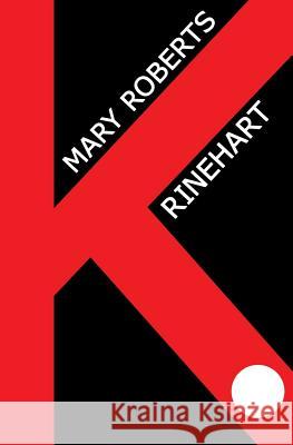 K. Mary Roberts Rinehart 9781610530316 Blackbird Books