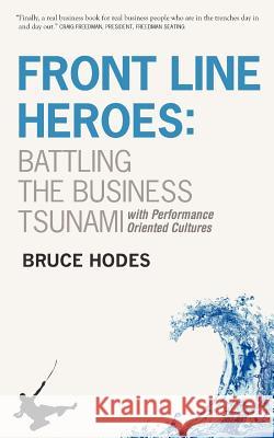 Front Line Heroes Bruce Hodes 9781610660457 Writers of the Round Table Press