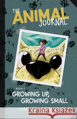 Growing Up, Growing Small Jonathan Mangin 9781610660662 Writers of the Round Table Press