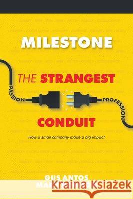 Milestone: The Strangest Conduit Gus Antos Mark Robison 9781610660884