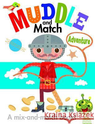 Muddle and Match: Adventure Autumn Publishing                        Stephanie Hinton 9781610672887 Kane/Miller Book Publishers