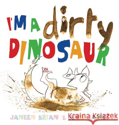 I'm a Dirty Dinosaur Janeen Brian 9781610672962