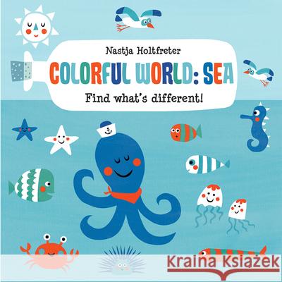 Colorful World: Sea Nastja Holtfreter 9781610675765 Kane/Miller Book Publishers