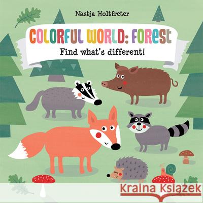 Colorful World: Forest Nastja Holtfreter 9781610675772 Kane/Miller Book Publishers