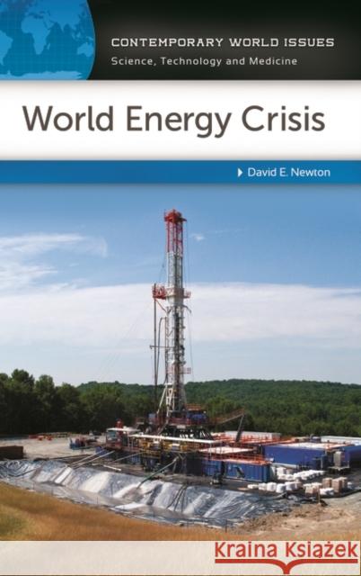 World Energy Crisis: A Reference Handbook David E. Newton 9781610691475 ABC-CLIO