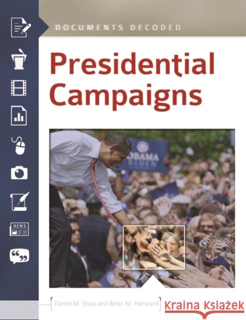 Presidential Campaigns Daniel M. Shea 9781610691925 ABC-CLIO