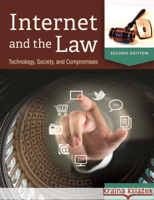 Internet and the Law: Technology, Society, and Compromises Schwabach, Aaron 9781610693493