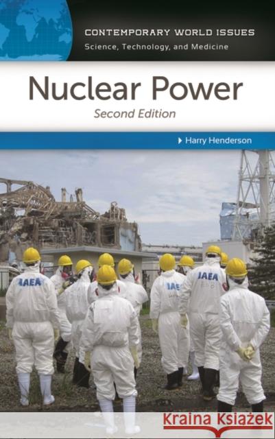 Nuclear Power: A Reference Handbook Henderson, Harry 9781610693967
