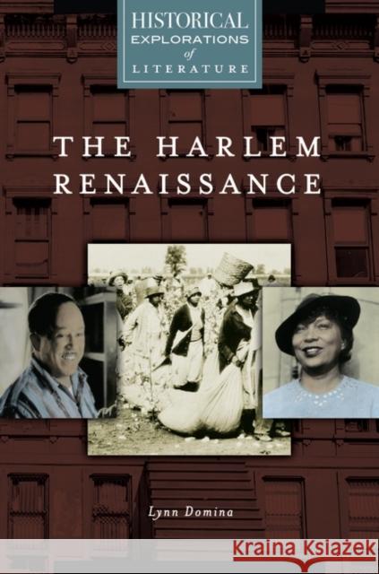 The Harlem Renaissance: A Historical Exploration of Literature Lynn M. Domina 9781610696494