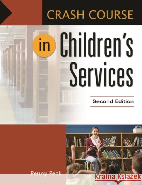 Crash Course in Children's Services Penny Peck 9781610697811 Libraries Unlimited