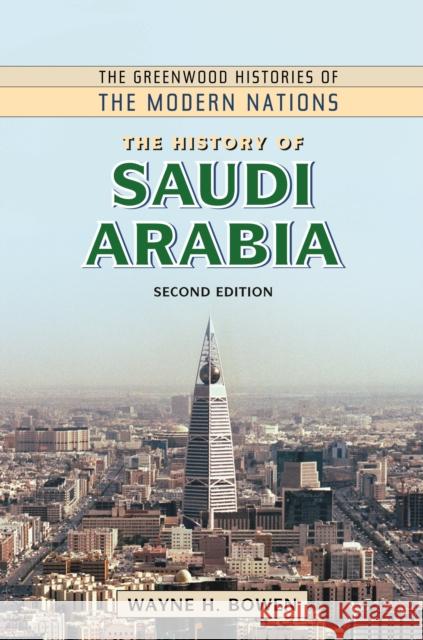 The History of Saudi Arabia Bowen, Wayne H. 9781610698764