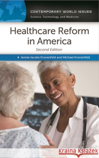 Healthcare Reform in America: A Reference Handbook Kronenfeld, Jennie 9781610699655 ABC-CLIO