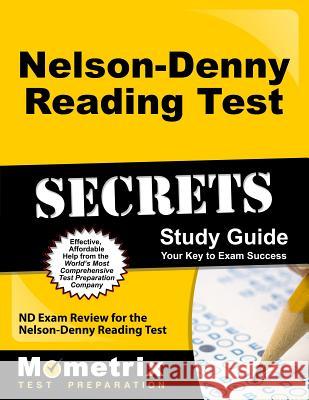 Nelson-Denny Reading Test Secrets Study Guide: ND Exam Review for the Nelson-Denny Reading Test ND Exam Secrets Test Prep Team 9781610722483