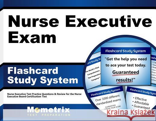 Nurse Executive Exam Flashcard Study System: Nurse Executive Test Practice Questions & Review for the Nurse Executive Board Certification Test Nurse Executive Exam Secrets Test Prep T 9781610723312 Mometrix Media LLC
