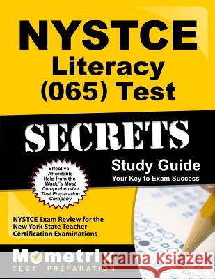 NYSTCE Literacy (065) Test Secrets Study Guide: NYSTCE Exam Review for the New York State Teacher Certification Examinations Nystce Exam Secrets Test Prep Team 9781610723640