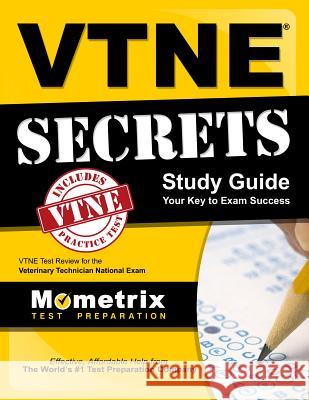 VTNE Secrets: VTNE Test Review for the Veterinary Technician National Exam Vtne Exam Secrets Test Prep Team 9781610730143 Mometrix Media LLC