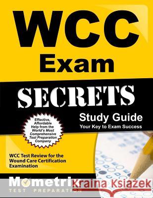 WCC Exam Secrets Study Guide Wcc Exam Secrets Test Prep Team 9781610730174 Mometrix Media LLC