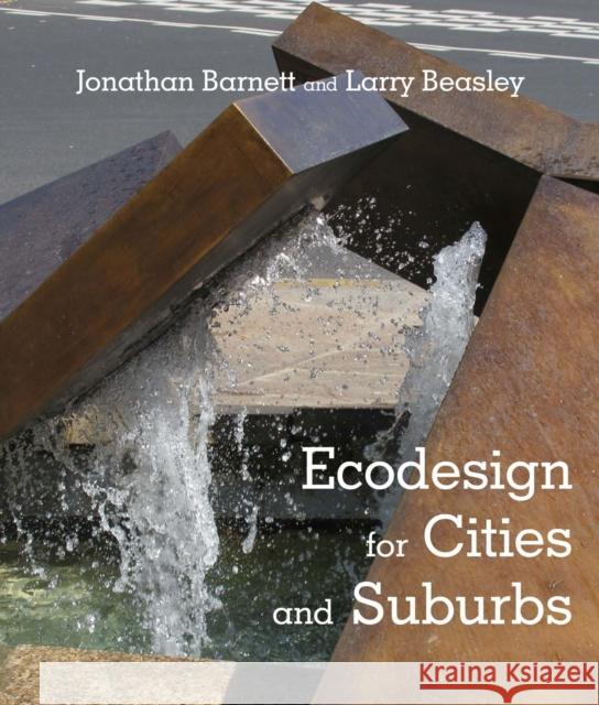 EcoDesign for Cities and Suburbs Barnett, Jonathan 9781610913423 Island Press