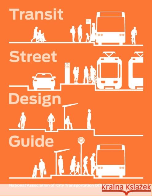 Transit Street Design Guide National Association of City Transportat 9781610917476 Island Press