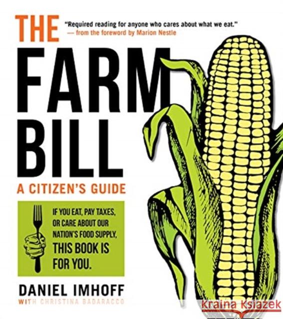 The Farm Bill: A Citizen's Guide Daniel Imhoff Christina Badaracco 9781610919746 Island Press