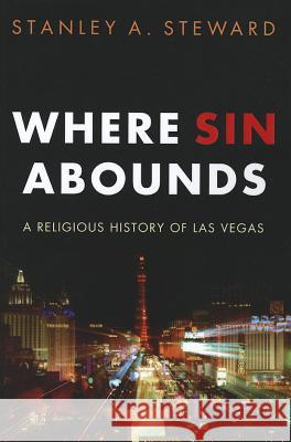 Where Sin Abounds Stanley A. Steward 9781610970174