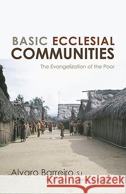 Basic Ecclesial Communities Alvaro Barreiro Barbara Campbell 9781610970389