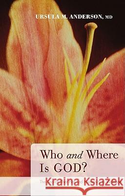 Who and Where Is God? Ursula M. Anderson 9781610970808 Resource Publications