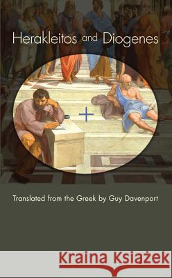 Herakleitos and Diogenes Herakleitos                              Diogenes                                 Guy Davenport 9781610970884 Wipf & Stock Publishers