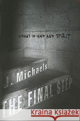 The Final Step J. Michaels 9781610971164 Resource Publications