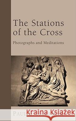 The Stations of the Cross Paul E. Hoffman 9781610971195