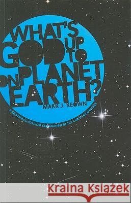 What God's Up To on Planet Earth? Keown, Mark J. 9781610971324 Wipf & Stock Publishers